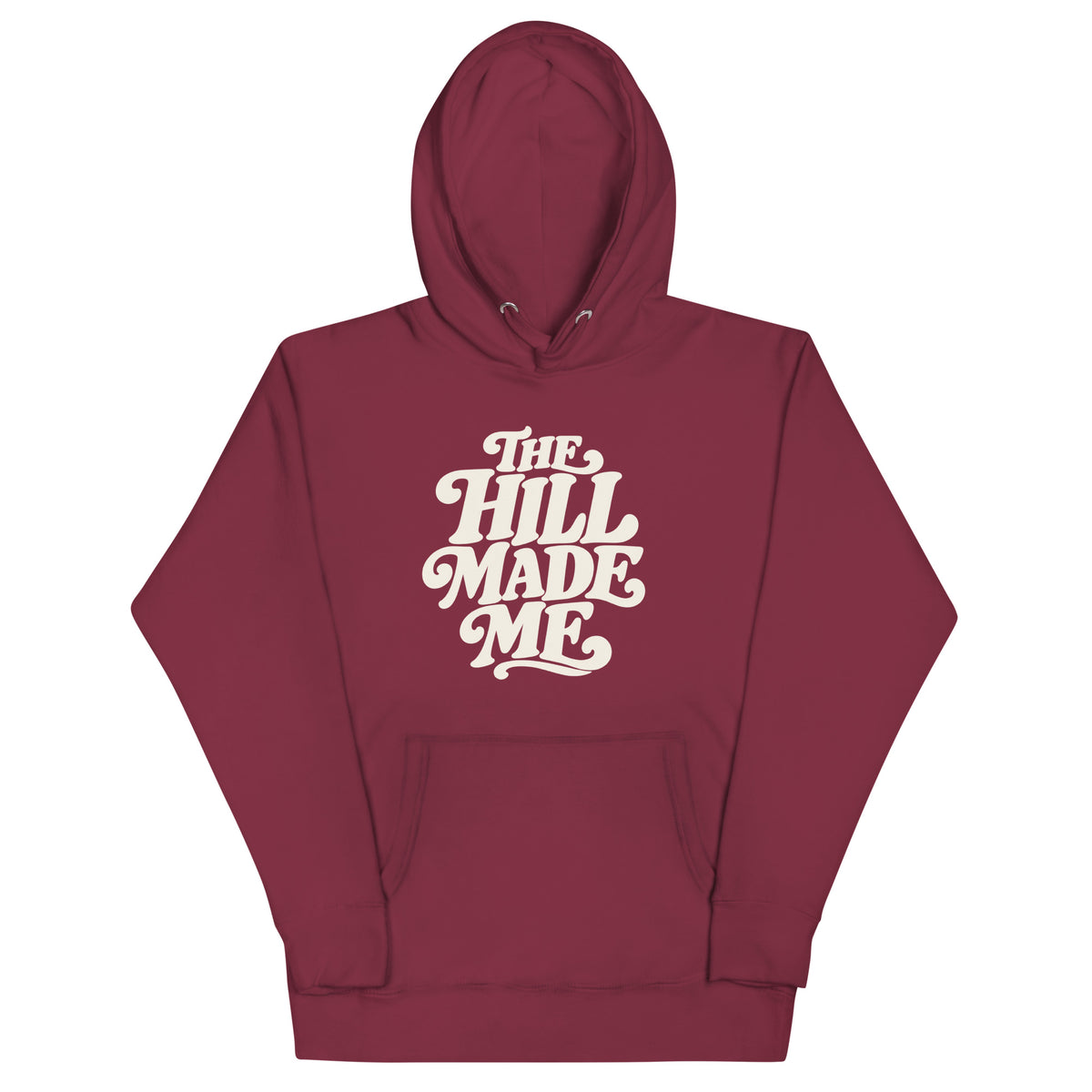 The Hill Made Me Hoodie — Maroon